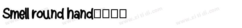 Smell round hand字体转换